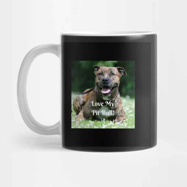 Love My Pit Bull Dog by Prairie Ridge Designs